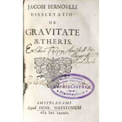 1683, Bernoulli, Dissertatio de gravitate aetheris.