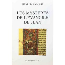 Les Mystères de l'Evangile de Jean, Henri Blanquart.
