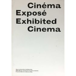 Cinéma exposé / Exhibited Cinéma, edition bilingue.