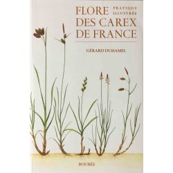 Duhamel, Flore pratique illustrée des Carex de France.