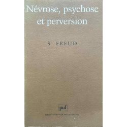 Freud, Névrose, psychose et perversion.