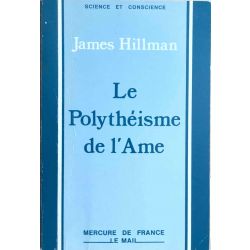Le Polythéisme de l'Ame, James Hillman.