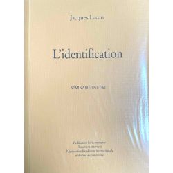 Lacan, L'identification, Séminaire 1961 - 1962.
