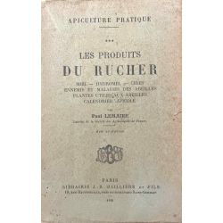 Apiculture, Lemaire, Les produits du rucher. Apiculture pratique.
