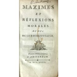 1781, La Rochefoucauld, Maximes et réflexions.