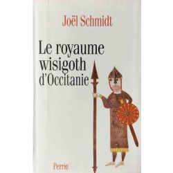 Schmidt, Le Royaume wisigoth d'Occitanie.
