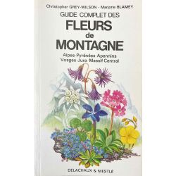 Grey-Wilson, Guide complet des fleurs de montagne, Illustrations M. Blamey.