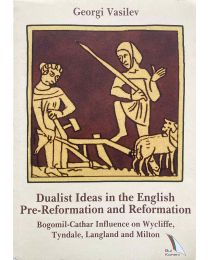 Vasilev, Dualist ideas in the English Pre-Reformation and Reformation.